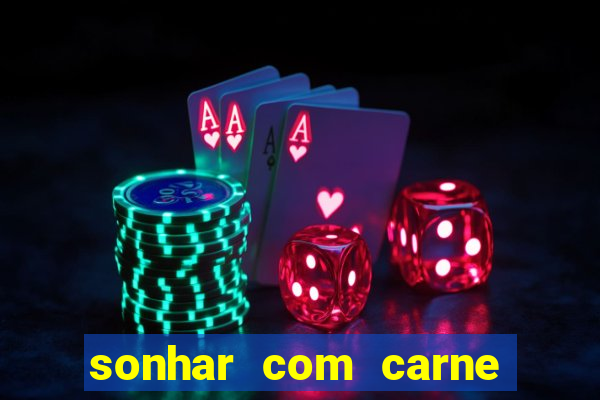 sonhar com carne de porco jogo do bicho